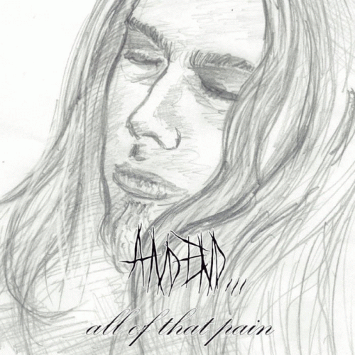 And End... : All of That Pain